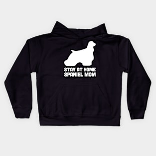 Spaniel - Funny Stay At Home Dog Mom Kids Hoodie